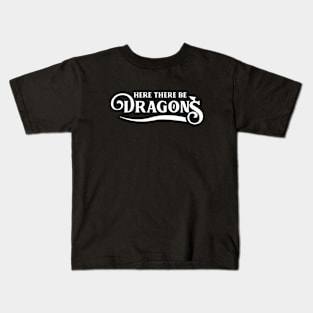 Here There Be Dragons Kids T-Shirt